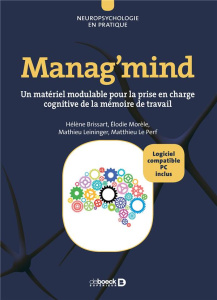 Manag'mind. Un matériel modulable pour la prise en charge cognitive de la mémoire de travail, avec 5 - Brissart Hélène ; Morèle Elodie ; Leininger Mathie