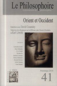Le Philosophoire N° 41, printemps 2014 : Orient et Occident - Citot Vincent ; Cosandey David