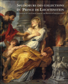 Splendeurs des collections du Prince de Liechtenstein. Edition bilingue français-anglais - Messensee Caroline ; Kräftner Johann