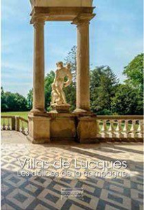 Villas de Lucques. Les délices de la campagne - Giusti Maria Adriana ; Bedini Gilberto ; Lupi Luca