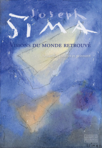 Joseph Sima. Visions du monde retrouvé - Cornevin Etienne ; Moreau Patrice