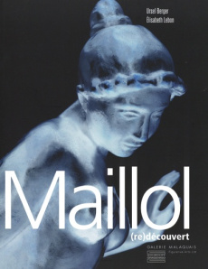 Maillol (re)découvert. Edition bilingue français-anglais - Berger Ursel ; Lebon Elisabeth
