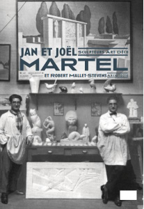 Jan et Joël Martel, sculpteurs art déco. Et Rob Mallet-Stevens, architecte - Bréon Emmanuel ; Taillefait Adèle