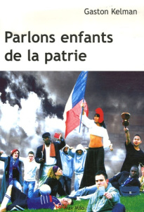 Parlons enfants de la patrie - Kelman Gaston