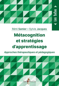 Métacognition et stratégies d'apprentissage - Samier Rémi ; Jacques Sylvie