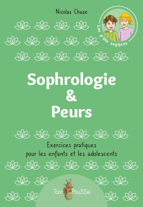 Sophrologie & peurs - Chaze Nicolas ; Montet Julien