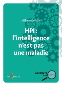 HPI : l'intelligence n'est pas une maladie - Dolidon Mélanie