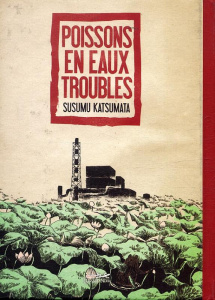 Poissons en eaux troubles - Katsumata Susumu ; Slocombe Miyako ; Onoda Shô