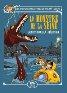 Les aventures fantastiques de Sacré-Coeur : Le monstre de la Seine - Sarn Amélie ; Audouin Laurent