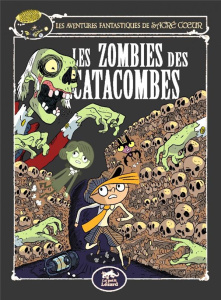 Les aventures fantastiques de Sacré-Coeur : Les zombies des catacombes - Sarn Amélie ; Audouin Laurent
