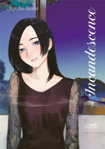 Incandescence Tome 3 - Noda Ayako