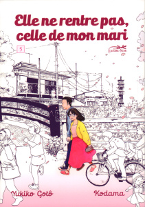 Elle ne rentre pas, celle de mon mari Tome 5 - Gotô Yukiko