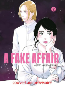 A fake affair Tome 2 - Higashimura Akiko ; Slocombe Miyako