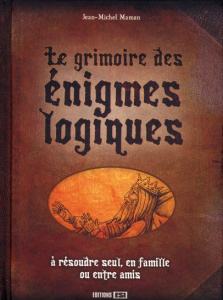 Le grimoire des énigmes logiques - Maman Jean-Michel