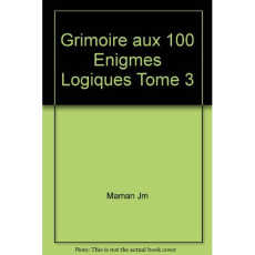 Grimoire aux 100 enigmes logiques tome 3 - Maman Jm
