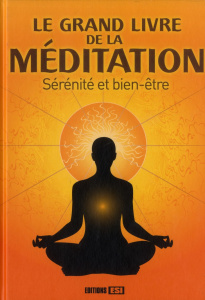 Le grand livre de la méditation. Sérénité et bien-être - Kerjean Hubert