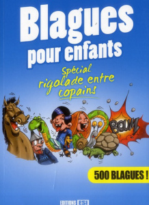 Blagues pour enfants. Spécial rigolade entre copains - BROZINSKA ANASTASIIA