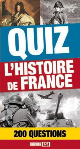 Quiz L'histoire de France. 200 questions - COLLECTIF