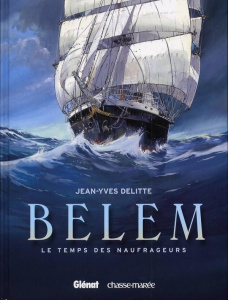 Belem Tome 1 : Le temps des naufrageurs - Delitte Jean-Yves