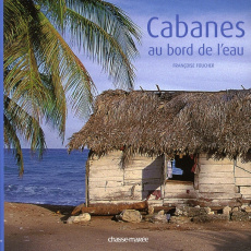 Cabanes au bord de l'eau - Foucher Françoise
