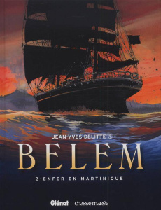Belem Tome 2 : Enfer en Martinique - Delitte Jean-Yves ; Faucon Patricia