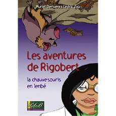 Les aventures de Rigobert - la chauve-souris en lenbé - Derivery Muriel ; Zou Cédric