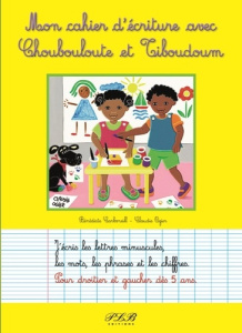 Mon cahier d'ecrtiture avec choubouloute et et tiboudoum - B Carbonneill c ogie