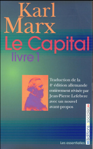 Le capital. Livre 1 - Marx Karl ; Lefebvre Jean-Pierre