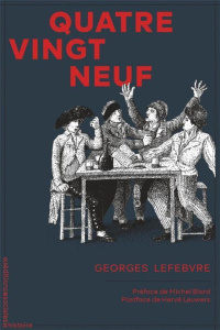 Quatre-ving-neuf - Lefebvre Georges ; Biard Michel ; Leuwers Hervé