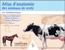 Atlas d'anatomie des animaux de rente. Les fondamentaux - McCracken Thomas ; Kainer Robert ; Spurgeon Thomas