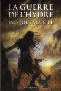 La guerre de l'hydre - Martel Jacques
