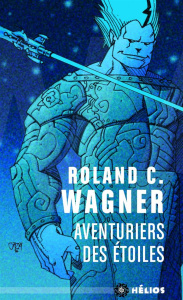 Aventuriers des étoiles - Wagner Roland C.