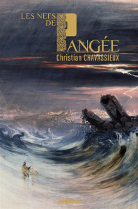 Les Nefs de Pangée - Chavassieux Christian