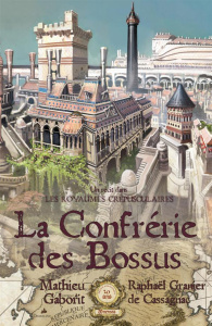 La confrérie des bossus. Edition anniversaire 20 ans - Gaborit Mathieu ; Granier de Cassagnac Raphaël ; D