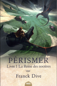 Pérismer Tome 1 : La Reine des noctères - Dive Franck