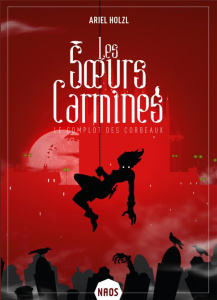 Les soeurs Carmines : Le complot des corbeaux - Holzl Ariel