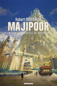 Le cycle de Majipoor Intégrale Tome 1 : Le cycle de Valentin - Silverberg Robert ; Berthon Patrick ; Tourlourat M