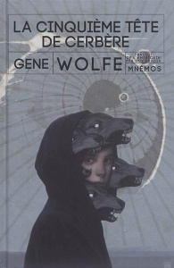 La cinquième tête de cerbère - Wolfe Gene ; Abadia Guy
