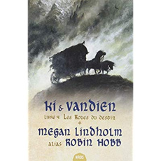 Ki et Vandien Tome 4 : Les roues du destin - Lindholm Megan ; Le Pennec Guillaume