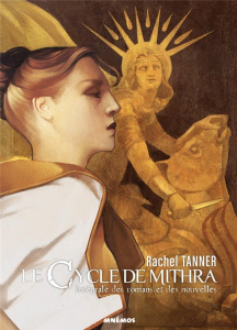 Le cycle de Mithra Intégrale : L'empreinte des dieux ; Le glaive de Mithra ; Les sortilèges de l'omb - Tanner Rachel ; Nicot Stéphanie