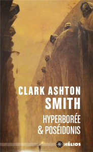 Hyperborée & Poséidonis - Smith Clark Ashton ; Basset Vincent ; Connors Scot
