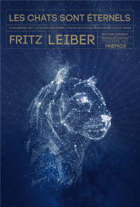 Les chats sont éternels. Le millénaire vert ; La navire des ombres ; Le cycle de Gummitch & tous les - Leiber Fritz ; Rey Timothée