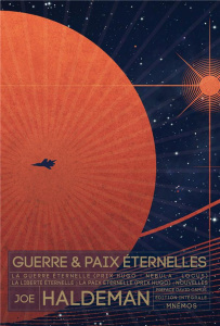 Guerre et paix éternelles Intégrale. La guerre éternelle ; La liberté éternelle ; La paix éternelle - Haldeman Joe ; Imbert Patrick ; Vidonne François ;