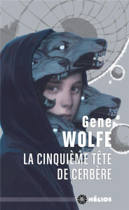La Cinquième tête de Cerbère - Wolfe Gene ; Abadia Guy
