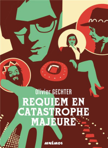 Requiem en catastrophe majeure - Gechter Olivier