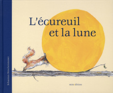 L'écureuil et la lune - Meschenmoser Sebastian ; Duteil Julie