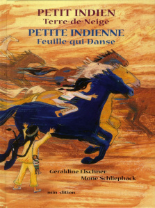 Petit indien Terre-de-Neige ; Petite indienne Feuille-qui-danse - Elschner Géraldine ; Schliephack Monika