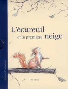 L'écureuil et la première neige - Meschenmoser Sebastian ; Duteil Julie