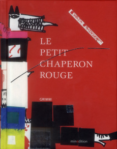 Le Petit Chaperon Rouge - Pacovska Kveta ; Grimm Jakob et Wilhelm