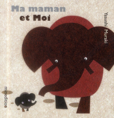 Ma maman et Moi - Muraki Yasushi ; Duteil Julie